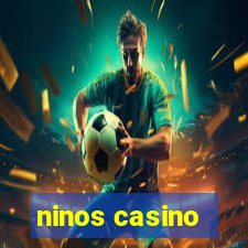 ninos casino